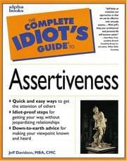 Tapa de The complete idiot's guide to assertiveness