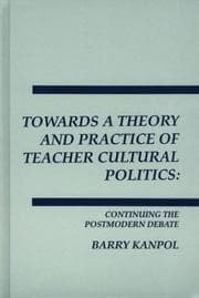Tapa de Towards a Theory and Practice of Teacher Cultural Politics