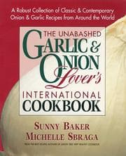 Tapa de The unabashed garlic & onion lover's international cookbook