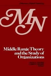 Tapa de Middle range theory and the study of organizations