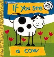 Tapa de If You See a Cow (Lift the Flap Book)