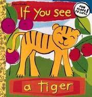 Tapa de If You See a Tiger (Lift the Flap Book)