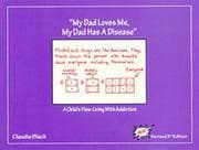 Tapa de My Dad Loves Me, My Dad Has a Disease: A Child's View