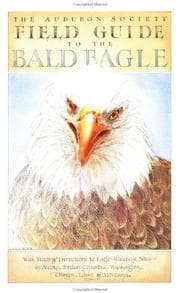 Tapa de The Audubon Society field guide to the bald eagle