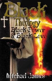 Tapa de Black Theology, Black Power, & Black Love