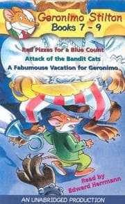 Tapa de Geronimo Stilton: Books 7-9: #7: Red Pizzas for a Blue Count; #8: Attack of the Bandit Cats; #9