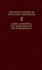 Tapa de The Divine Liturgy of Saint John Chrysostom : With Transliteration He Theia Leitourgia Tou Hagiou Ioannou Tou Chrysostomou