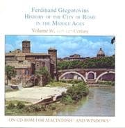 Tapa de History of the City of Rome in the Middle Ages, Vol. 4, 1003-1199 (for Macintosh)