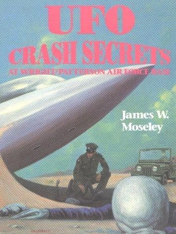 Tapa de UFO Crash Secrets at Wright Patterson Air Force Base