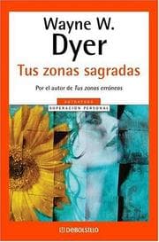 Tapa de TUS ZONAS SAGRADAS (Autoayuda Superacion Personal)