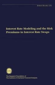 Tapa de Interest Rate Modeling and the Risk Premiums in Interest Rate Swaps