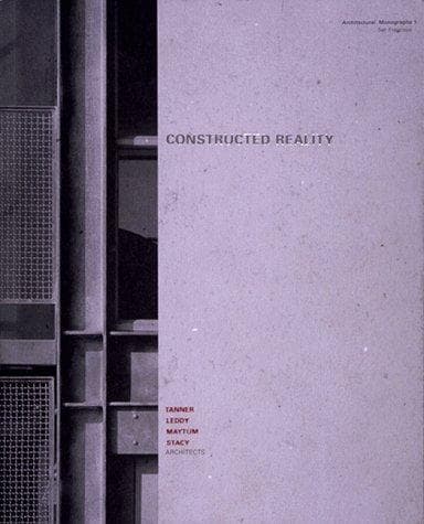 Tapa de Constructed Reality - Tanner Leddy Maytum Stacy Architects