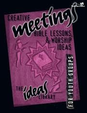 Tapa de Creative Meetings, Bible Lessons, & Worship Ideas for Youth Groups