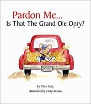 Tapa de Pardon Me... Is That the Grand Ole Opry? (Pardon Me...) (Pardon Me...)