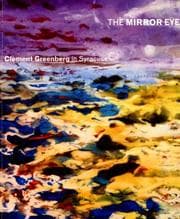 Tapa de The Mirror Eye : Clement Greenberg in Syracuse