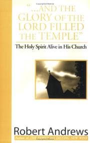 Tapa de ". . . And the Glory of the Lord Filled the Temple"--The Holy Spirit Alive in His Church