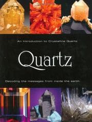 Tapa de Quartz, an Introduction to Crystalline Quartz