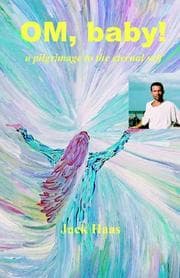 Tapa de Om, Baby! a Pilgrimage to the Eternal Self
