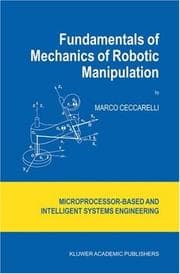 Tapa de Fundamentals of Mechanics of Robotic Manipulation (Intelligent Systems, Control and Automation: Science and Engineering)
