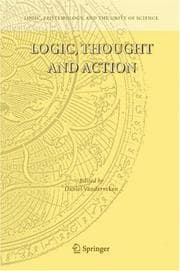 Tapa de Logic, Thought and Action (Logic, Epistemology, and the Unity of Science)