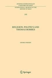 Tapa de Religion, Politics and Thomas Hobbes (International Archives of the History of Ideas / Archives internationales d'histoire des idées)