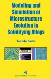 Tapa de Modeling and Simulation of Microstructure Evolution in Solidifying Alloys