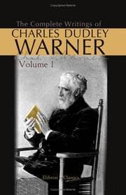 Tapa de The Complete Writings of Charles Dudley Warner: Volume 1