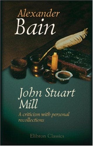 Tapa de John Stuart Mill. A criticism with personal recollections