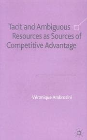 Tapa de Tacit and Ambiguous Resources as Sources of Competitive Advantage