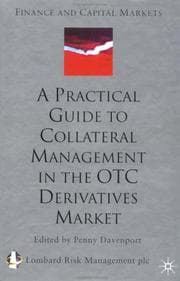 Tapa de A Practical Guide to Collateral Management in the OTC Derivatives Market (Finance and Capital Markets)