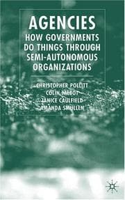 Tapa de AGENCIES: HOW GOVERNMENTS DO THINGS THROUGH SEMI-AUTONOMOUS ORGANIZATIONS; CHRISTOPHER POLLITT...ET AL