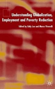 Tapa de UNDERSTANDING GLOBALIZATION, EMPLOYMENT AND POVERTY REDUCTION; ED. BY EDDY LEE