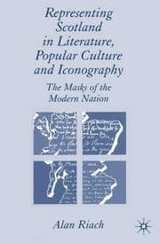 Tapa de Representing Scotland in literature, popular culture and iconography
