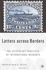 Tapa de LETTERS ACROSS BORDERS: THE EPISTOLARY PRACTICES OF INTERNATIONAL MIGRANTS; ED. BY BRUCE S. ELLIOTT