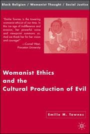 Tapa de Womanist Ethics and the Cultural Production of Evil (Black Religion/Womanist Thought/Social Justice)