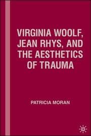 Tapa de Virginia Woolf, Jean Rhys, and the Aesthetics of Trauma