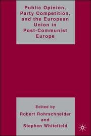 Tapa de Public opinion, party competition, and the European Union in post-communist Europe