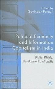 Tapa de POLITICAL ECONOMY AND INFORMATION CAPITALISM IN INDIA: DIGITAL DIVIDE, DEVELOPMENT...; ED. BY GOVINDAN PARAYIL