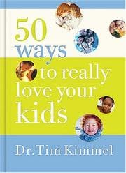 Tapa de 50 Ways to Really  Love Your Kids