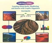 Tapa de Learning About Rocks, Weathering, And Erosion With Graphic Orgainzers (Graphic Organizers in Science)