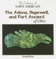 Tapa de The Adena, Hopewell, and Fort Ancient of Ohio (The Library of Native Americans)