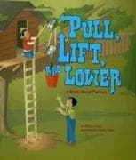 Tapa de Pull, Lift, and Lower: A Book About Pulleys (Amazing Science: Simple Machines)