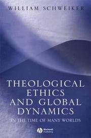 Tapa de Theological Ethics and Global Dynamics