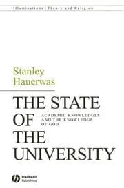 Tapa de The State of the University: Academic Knowledges and the Knowledge of God (Illuminations: Theory and Religion)