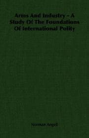 Tapa de Arms And Industry - A Study Of The Foundations Of International Polity