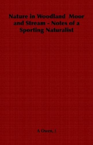 Tapa de Nature in Woodland Moor and Stream - Notes of a Sporting Naturalist