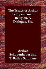 Tapa de The Essays of Arthur Schopenhauer; Religion, A Dialogue, Etc