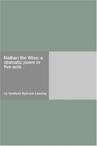 Tapa de Nathan the Wise; a dramatic poem in five acts