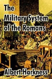 Tapa de The Military System Of The Romans