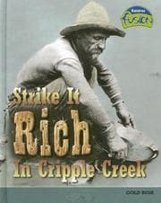 Tapa de Strike It Rich in Cripple Creek (American History Through Primary Sources)